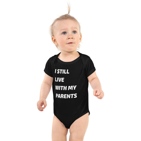 I still live with my parents - Infant Bodysuit
