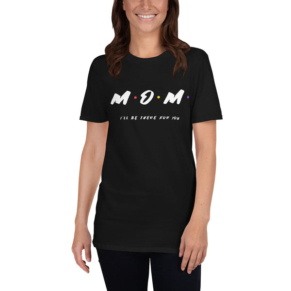 MOM-Friends Themed Short Sleeve T-Shirt