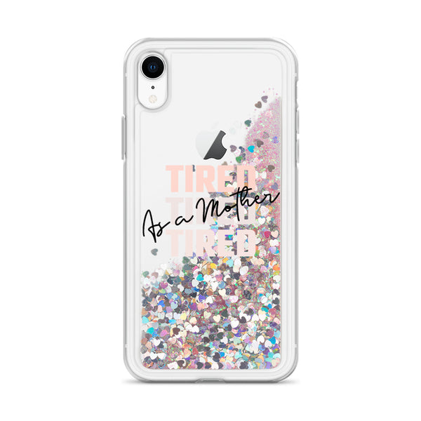 Tired as a Mother - Liquid Glitter Phone Case